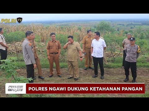 PRESISI UPDATE : POLRES NGAWI DUKUNG KETAHANAN PANGAN 31/05/2025 (20.00)