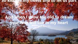 NAT KING COLE   WHEN I GROW TOO OLD TO DREAM   +   LYRICS