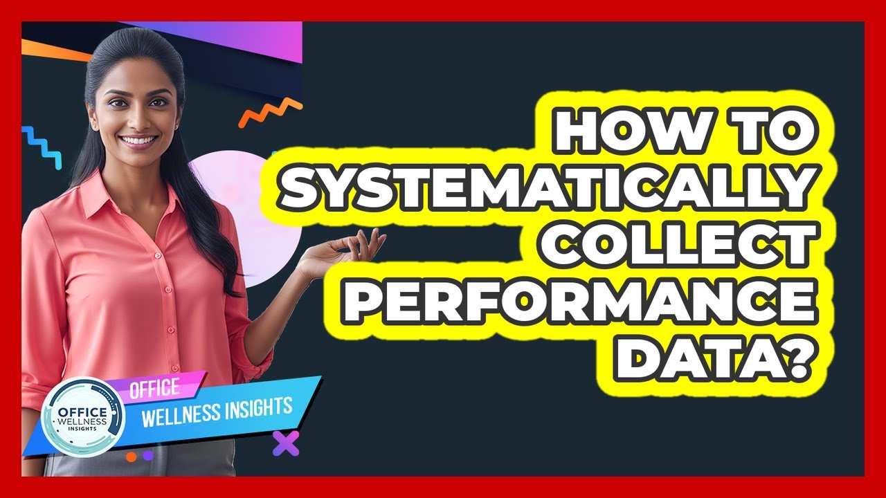 How To Systematically Collect Performance Data?