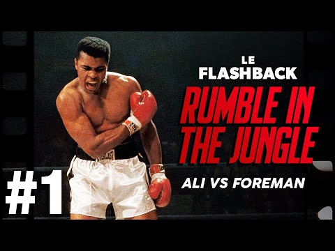 THE RUMBLE IN THE JUNGLE - ALI VS FOREMAN - PARTIE 1/3 : LES DÉBUTS DE DEUX GÉANTS - LE FLASHBACK #6