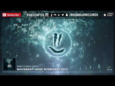SKMC X SEAN CURTIS - Movement (Rene Rodrigezz Edit) [BIGSMILE]