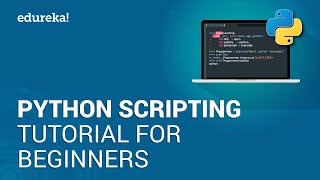 Python Scripting Tutorial for Beginners | Python Tutorial | Python Training | Edureka