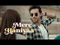Official Video - Mere Haniyaa | Arko | Parth Samthaan | Anchal Singh | Bhuvan Ahuja | SVMT Music