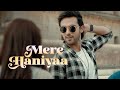 Official Video Mere Haniyaa Arko Parth Samthaan Anchal Singh Bhuvan Ahuja SVMT Music