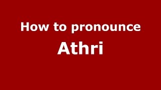 How to pronounce Athri
