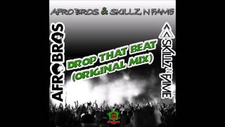 Afro Bros & Skillz N Fame - Drop That Beat * D