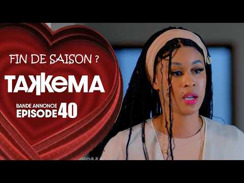 TAKKEMA - Saison 1 - Episode 40 : Bande Annonce - EPISODE FINALE