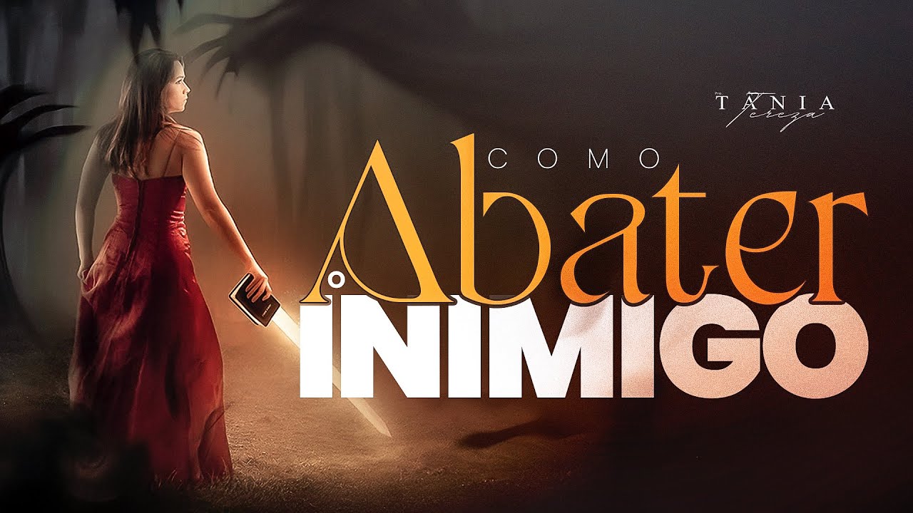 COMO ABATER O INIMIGO - Batalha Espiritual - Pastora Tânia Tereza