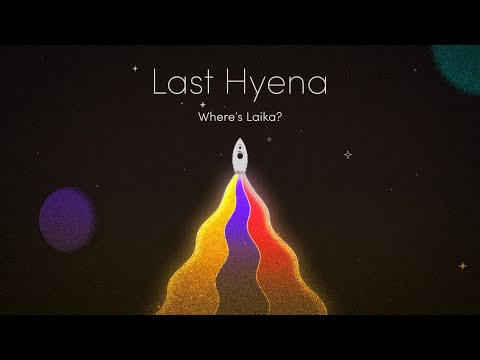 Last Hyena - Where's Laika? (OFFICIAL MUSIC VIDEO)