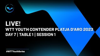 LIVE! | T1 | Day 7 | WTT Youth Contender Platja D'Aro 2023 | Session 1