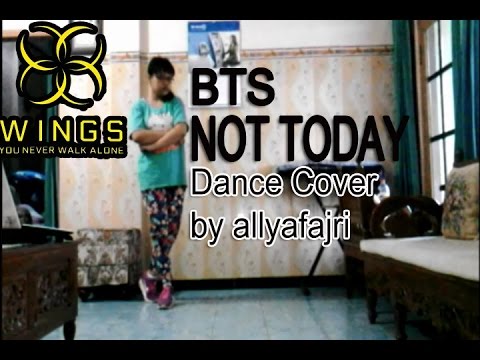 방탄소년단(BTS) - NOT TODAY (Dance Cover) by allyafajri