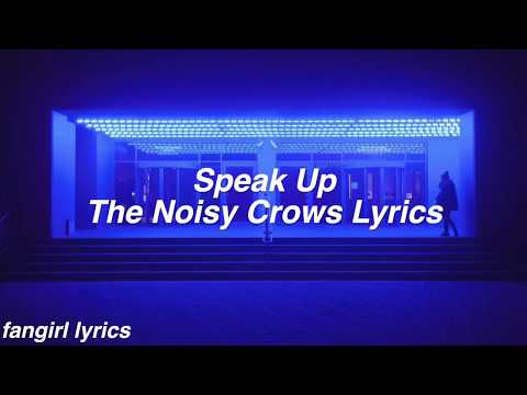 Speak Up || The Noisy Crows Lyrics