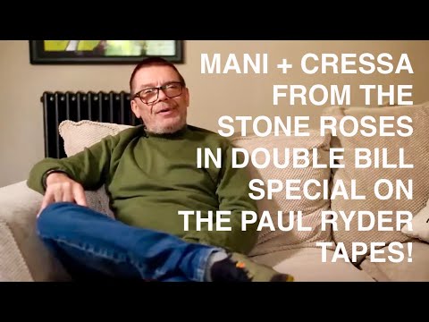 Mani (RIP) and Cressa from The Stone Roses on The Paul Ryder Tapes: Double Bonus Episode!