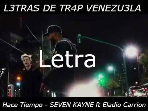 Hace Tiempo   SEVEN KAYNE ft Eladio Carrion Letra