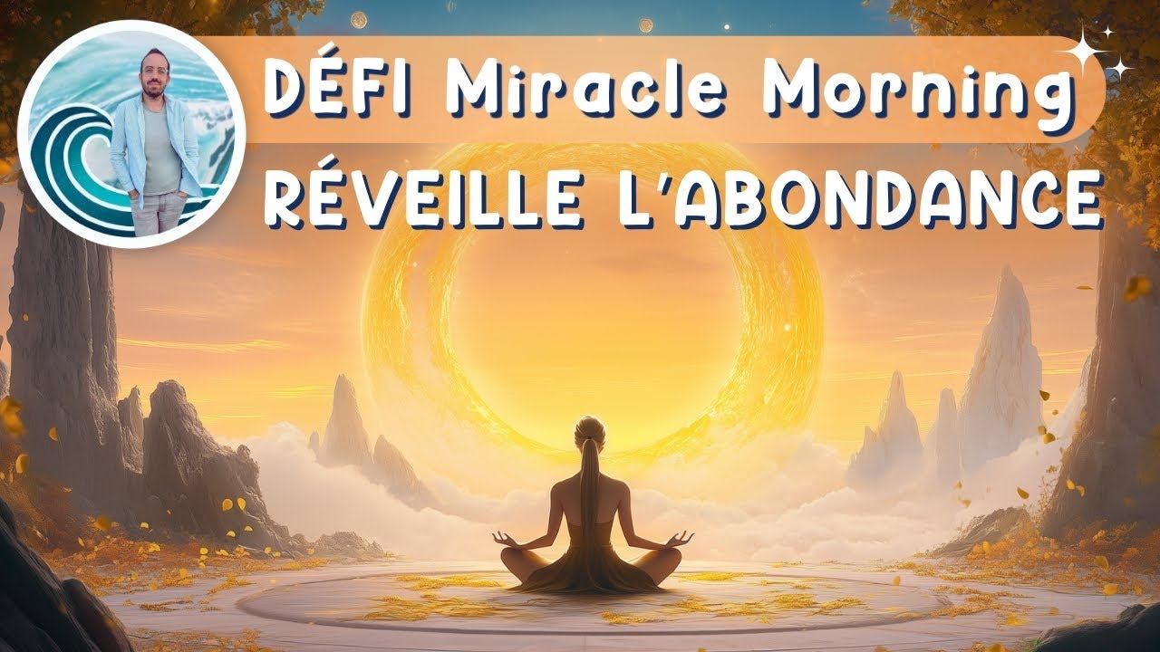 Méditation Miracle Morning☀️ Appelle l'Abondance pour transformer tes journées - 10 minutes