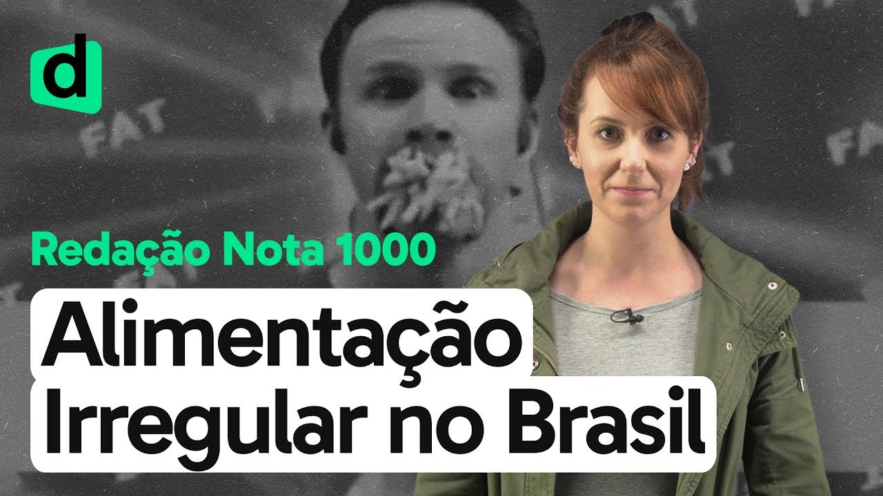 ALIMENTAÇÃO IRREGULAR NO BRASIL | REDAÇÃO NOTA MIL | DESCOMPLICA