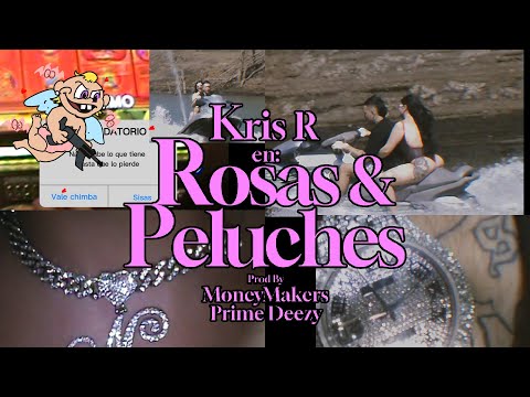 KRIS R - ROSAS & PELUCHES 🌹🧸 (VIDEO OFICIAL)