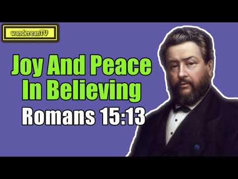 Romans 15:13 - Joy And Peace In Believing || Charles Spurgeon