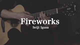- Fireworks | Seiji Igusa (Fingerstyle)