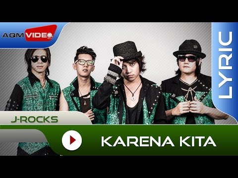 J-Rocks - Karena Kita | Official Lyric Video