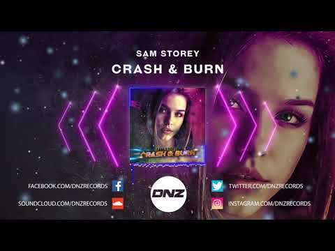 DNZF728 // SAM STOREY - CRASH & BURN (Official Video DNZ Records)