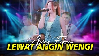 Download lagu LEWAT ANGIN WENGI - AJENG FEBRIA | NEW ASTINA ( LIVE MUSIC) mp3