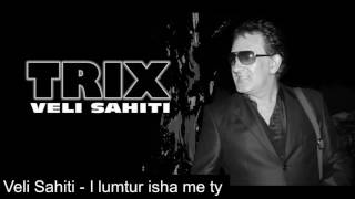 Trix - I Lumtur Isha Me Ty