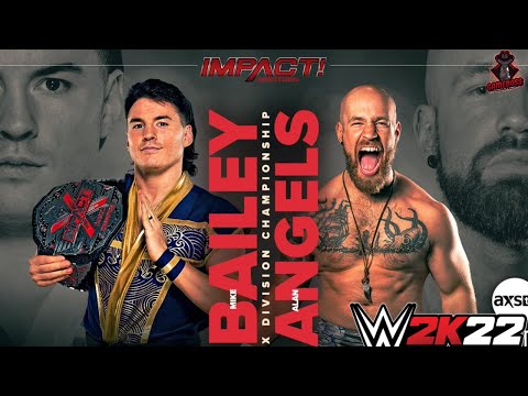 MIKE BAILEY vs ALAN ANGELS WWE 2K22 GAMEPLAY IMPACT WRESTLING