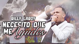 Billy Laboy - Necesito Que Me Ayudes(EN VIVO 2)