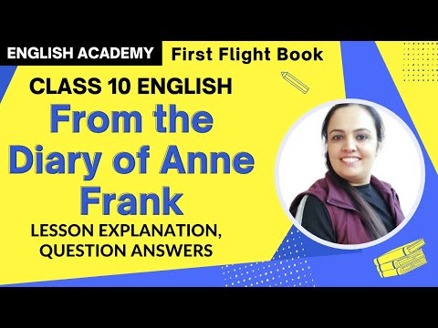 From the Diary of Anne Frank Class 10 First flight Chapter 4 explanation| Diary of Anne Frank