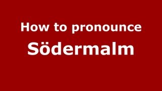 How to pronounce Södermalm