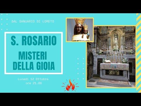 12/10/2020 ore 21:00 - (misteri della gioia) S. Rosario da Loreto