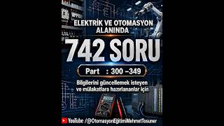 Elektrik Otomasyon 742 soru / Part 300-349 #elektrik #otomasyon #plc #