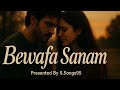 Bewafa Sanam New Romantic Hindi Sad Song 2025 Bollywood Song S Songs95