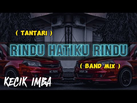 KECIK IMBA - Rindu Hatiku Rindu ( Bandmix )