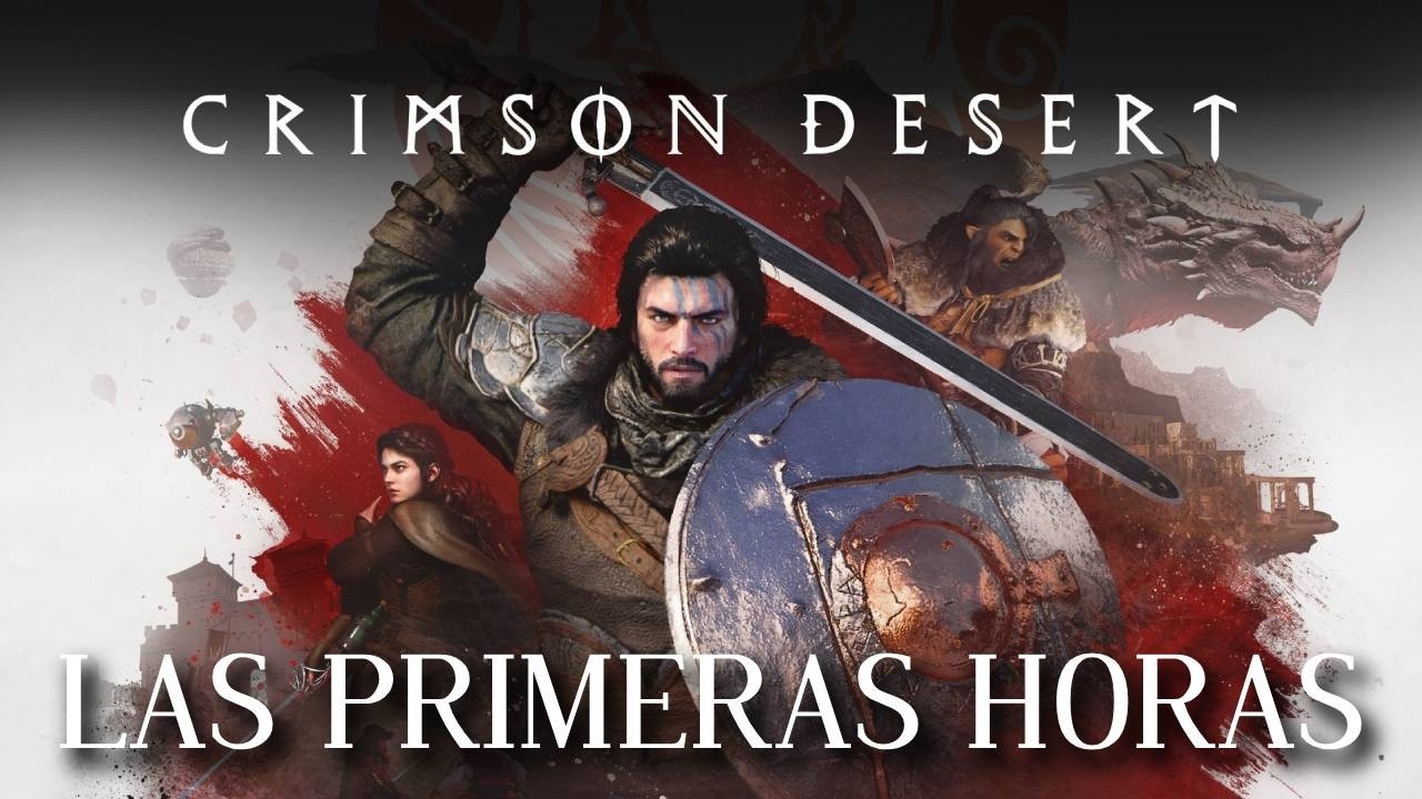 Las primeras horas de CRIMSON DESERT