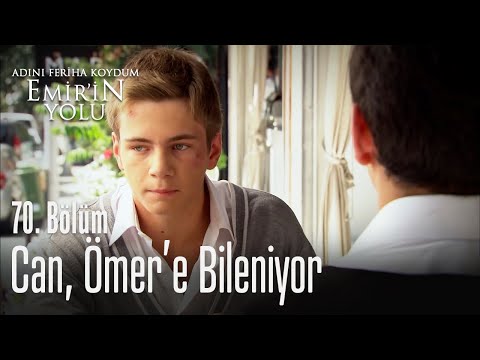 Can, Ömer'e bileniyor - Adını Feriha Koydum Emir'in Yolu 70. Bölüm