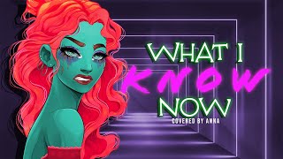 What I Know Now (from Beetlejuice: The Musical) 【covered by Anna】