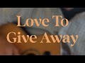 LOVE TO GIVE AWAY | ALLEN LEVI
