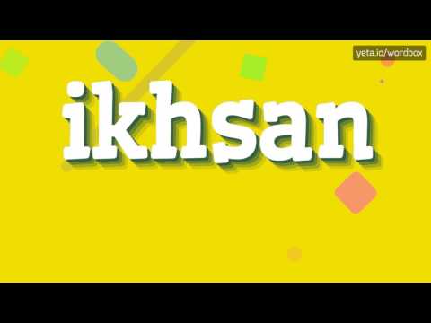 IKHSAN - HOW TO PRONOUNCE IT!?