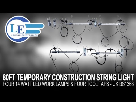 80ft Temporary Construction String Light - Four 14 Watt LED Work Lamps & Four Tool Taps - UK BS1363