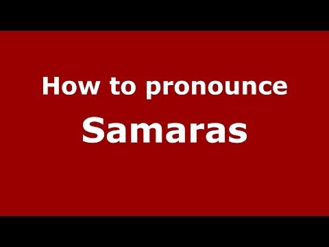 How to pronounce Samaras