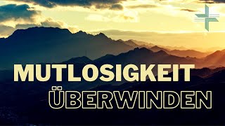 Mutlosigkeit überwinden mit Pastor Klemens Walser 