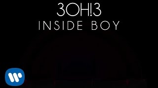 3OH!3: INSIDE BOY (Audio)