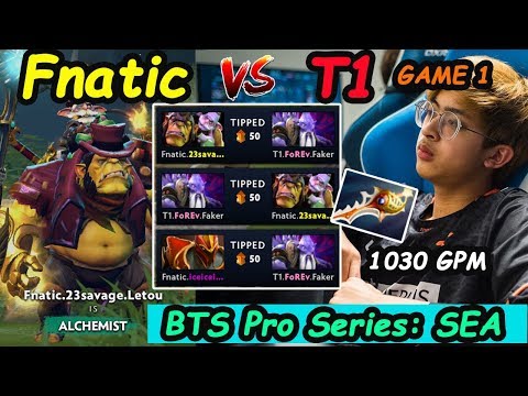 Fnatic vs T1 | 23savage [Alchemist] 1030 GPM Beast Carry Dota 2 BTS Pro Series SEA Game1