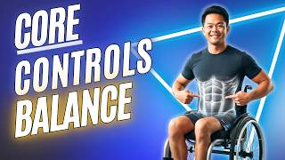 Why the Core Is the Key to Escaping the Wheelchair | Not Just Abs