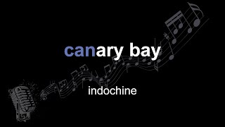 indochine | canary bay | lyrics | paroles | letra |