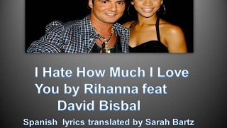 Rihanna and David Bisbal I Hate That I Love You So Video