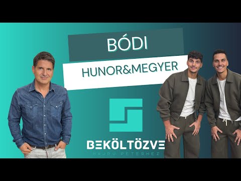 Beköltözve Hajdú Péterhez: Bódi Hunor&Megyer