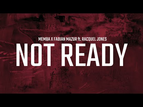 MEMBA X Fabian Mazur ft. Racquel Jones - Not Ready